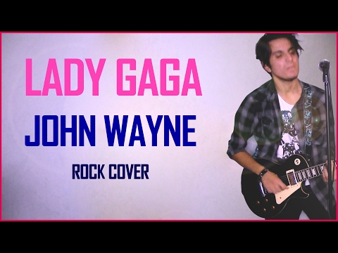 Lady Gaga - JOHN WAYNE - Rock Cover by Luke from Joanne (w/ Lyrics)