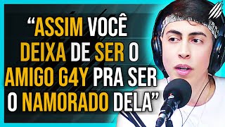 ASSIM VOCÊ SAI DA FRIENDZONE! - GUSTAVO GAMBIT | PAPO MILGRAU