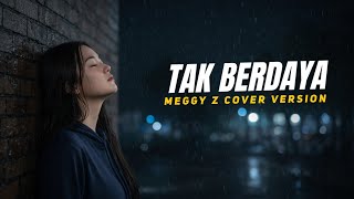 Download lagu TAK BERDAYA - MEGGY Z | COVER VERSION mp3