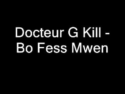 Docteur G Kill  Bo Fess Mwen
