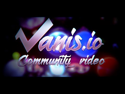 Vanis.io | Community Video