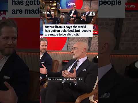 Arthur Brooks: 'People are made to be altruistic'