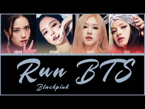 How Would BLACKPINK sing "RUN BTS" by BTS (Color Lyrics Eng/Rom/Han)(FANMADE)