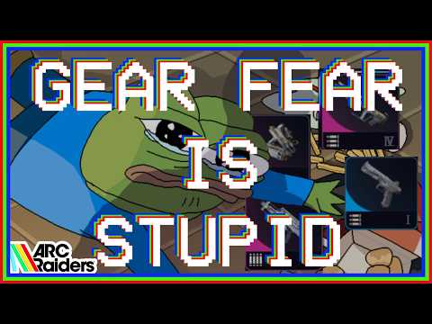 How I BEAT Gear Fear in Arc Raiders!