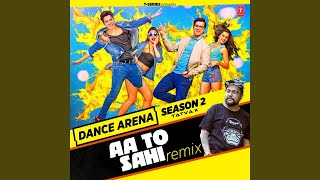 Aa Toh Sahi Remix (From &quot;Dance Arena Season 2&quot;) (Remix By Tatva K)