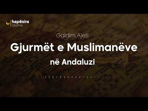 Galdim Ajeti | Gjurmët e Muslimanëve në Andaluzi
