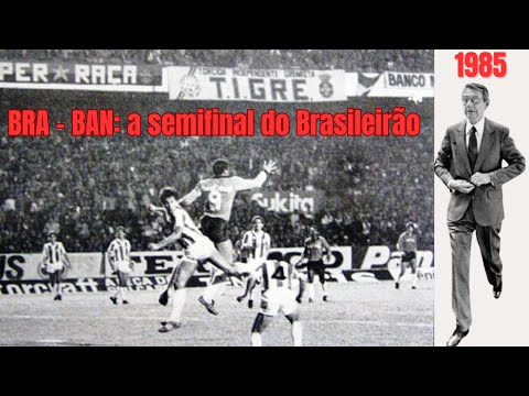 Brasil x Bangu: a primeira semifinal do Brasileirão de 1985
