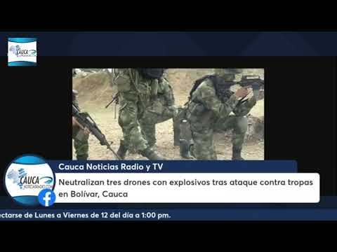 Neutralizan tres drones con explosivos tras ataque contra tropas en Bolívar, Cauca