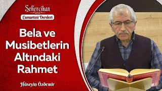 Bela ve Musibetlerin Altındaki Rahmet | Hüseyin Özdemir