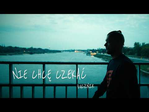 Łucznik - Nie chcę czekać (Official video)