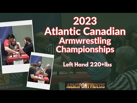 2023 Atlantic Canadian Championships - Left Hand 220+lbs