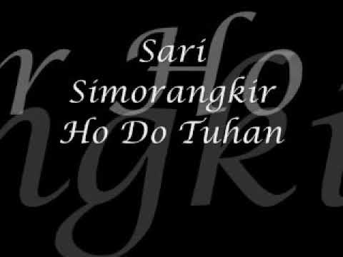 HO DO TUHAN By: Sari Simorangkir