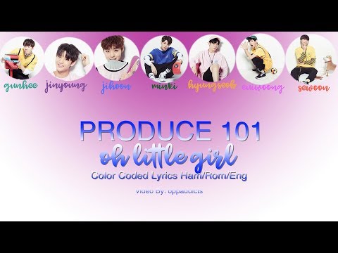 PRODUCE 101 - Oh Little Girl Lyrics (Han|Rom|Eng) Color Coded
