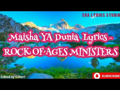 Maisha Ya Dunia Lyrics - Rock Of Ages Ministers@sdalyricsstudio2005