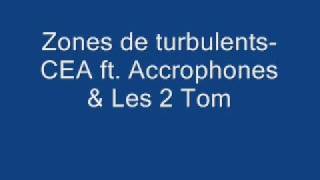 Zones de Turbulents - CEA ft. Accrophones & Les 2 Tom