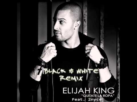 Elijah King - Quitate La Ropa (feat. 2Nyce) (Black-N-White 
