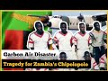 The Garbon Air Disaster | Tragedy for Zambia's Chipolopolo