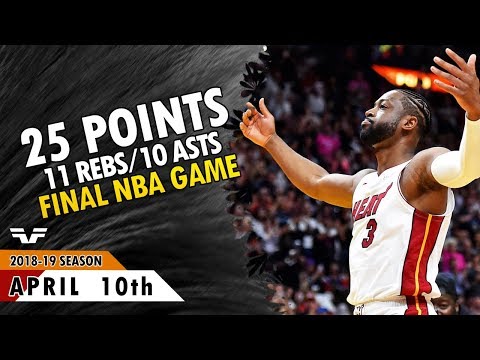 Dwayne Wade FINAL NBA GAME - 2019.04.10 - Heat vs Nets - 25 Pts, 11 Rebs, 10 Asts