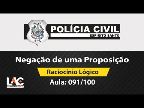 091/100 - PC ES - Negação de uma Proposição - Raciocínio Lógico
