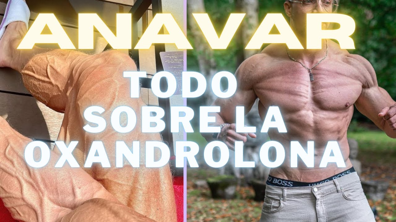 OXANDROLONA | ANAVAR TODO sobre esta SUSTANCIA 💊💪