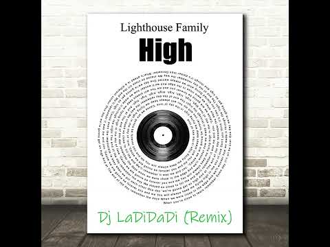 Lighthouse Family - High (Dj LaDiDaDi Remix)