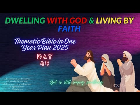 Day 48 (Feb 17th): The Tabernacle—God’s Presence Among His People, and Living by Faith, Not by Sight