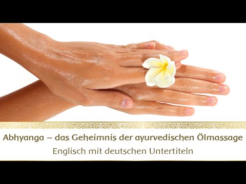 Abhyanga – das Geheimnis der ayurvedischen Ölmassage (Ayurvedische Massage) - Webinar #7