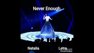 &quot;Never Enough&quot; (Lyrics/Letra) - Natalia |OT 2018