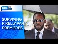 Surviving R Kelly Part II The Reckoning Premieres