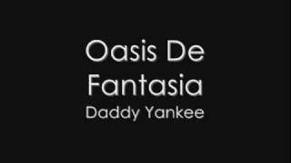 Daddy Yankee - Oasis De Fantasia