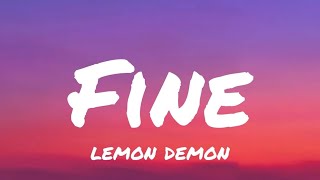 Fine ▪︎Lemon Demon (Lyrics)