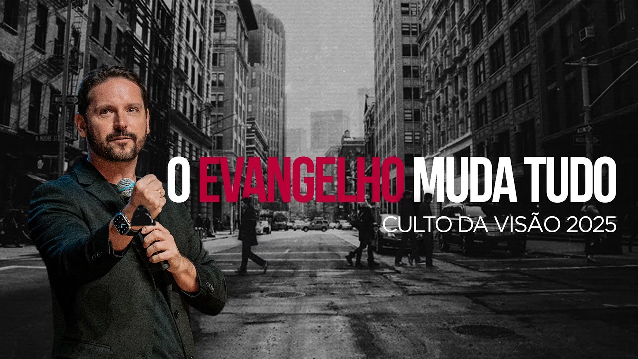 O Evangelho Muda Tudo (Visão 2025) - Tiago Mattes