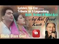 Aajkal Yaad Kuch Aur Raheta Nahi By Bhule Bisre Geet