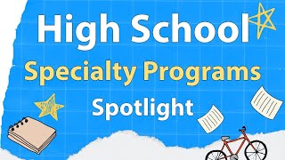High School Specialty Programs Spotlight