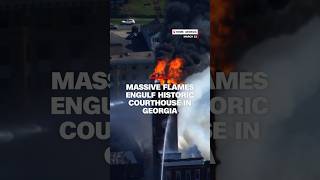Massive flames engulf historic courthouse in Georgia