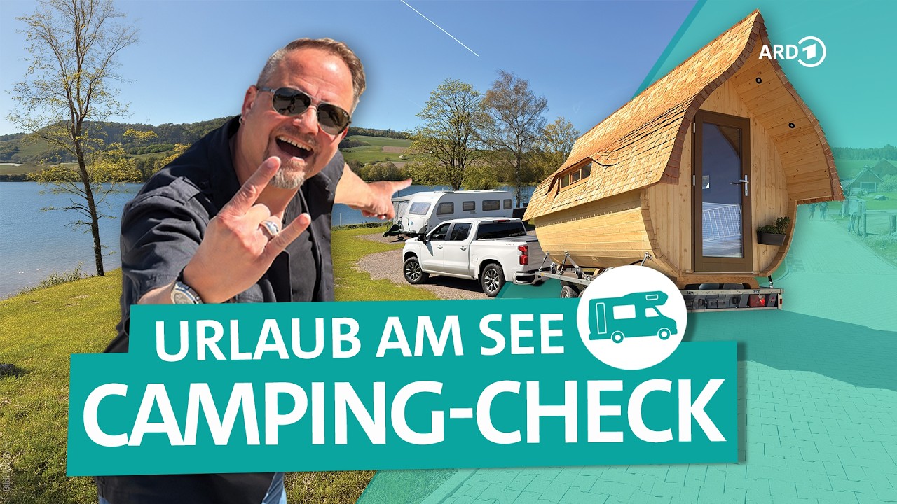 Camping-Check: Diemelsee vs. Möhnesee, wo campt es sich besser? | ARD Reisen