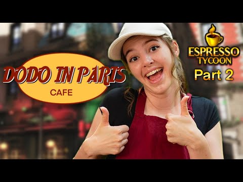 DODO eröffnet jetzt auch ein Cafe in PARIS! | Espresso Tycoon 02 | #simulator #cozygames
