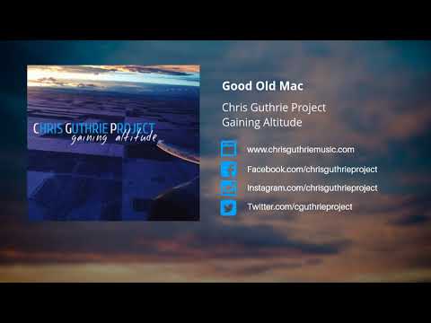 Chris Guthrie Project - Good Old Mac