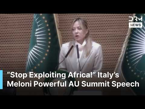 FULL SPEECH: Italy’s Meloni Exposes Africa’s Debt Trap and Urgent Migration Crisis at AU Summit|AC1B