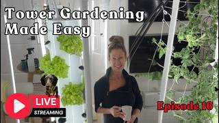 Tower Gardening Made Easy LIVE STREAM #towergarden #gardening #hydroponicgardening #farm