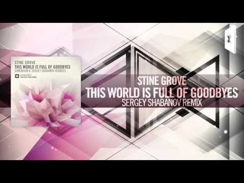 Stine Grove - This World Is Full of Goodbyes FULL (Sergey Shabanov Remix) Amsterdam Trance