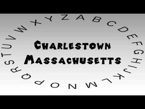 How to Say or Pronounce USA Cities — Charlestown, Massachusetts