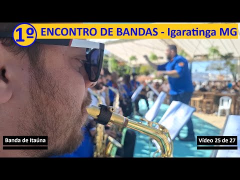 25/27 - 1º ENCONTRO DE BANDAS DE IGARATINGA MG - Banda Sagrado Coração de Jesus de Itaúna