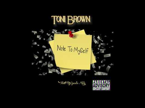 Toni Brown - Note To Myself Prod. By Spade Melo