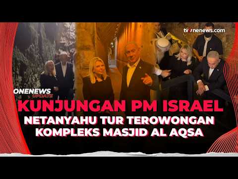 Hamas Murka! Netanyahu dan Istri Tur Terowongan Kompleks Masjid Al Aqsa | OneNews Update
