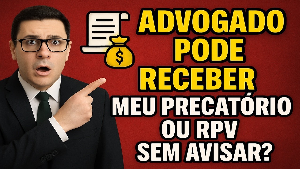 ADVOGADO A PODE SACAR MEU PRECATÓRIO OU RPV SEM QUE EU SAIBA? QUEM RECEBE?  ADVOGADO OU O CLIENTE?