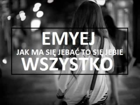 Emyej - Jak ma się jebać to się jebie wszystko