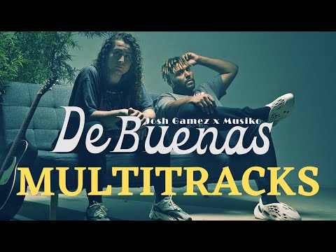 DE BUENAS | JOSH GAMEZ F.T MUSIKO | MULTITRACK