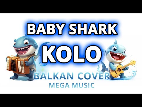 Baby shark KOLO - balkan COVER