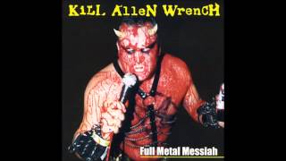 Kill Allen Wrench - White Trash Trailer Man